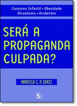 Será a Propaganda Culpada