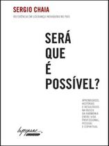 Será que é possível: aprendizados, histórias e resultados na busca da harmonia entre vida profissional, pessoal e espiritual - INTEGRARE Será que é possível: aprendizados, histórias e resultados na busca da harmonia entre vida profissional, pessoal e espiritual - INTEGRARE