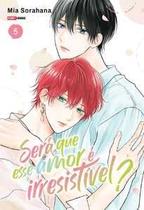 Será que esse amor é irresistível 05 Será que esse amor é irresistível 05