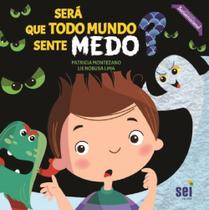 Será que todo mundo sente medo Será que todo mundo sente medo