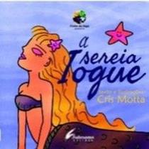 Sereia iogue, a - FUTURAMA EDITORA & GRAFICA Sereia iogue, a - FUTURAMA EDITORA & GRAFICA
