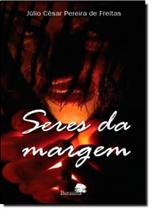 Seres da Margem Seres da Margem