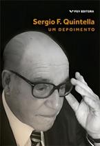 Sergio F. Quintella: Um Depoimento - 01Ed/18 - FGV