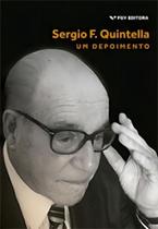 Sergio F. Quintella: Um Depoimento - 01Ed/18 Sortido