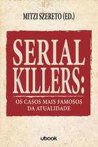 Serial killers: os casos mais famosos da atualidad - UBOOK