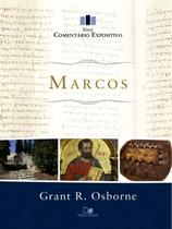 Série Comentário Expositivo Marcos, Grant R Osborne - Vida Nova -