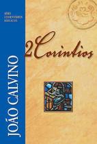 Série Comentários Bíblicos -2 Coríntios - Editora Fiel