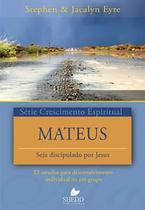 Série Crescimento Espiritual - Vol. 18: MATEUS: 22 estudos para desenvolvimento individual ou em gru - VIDA NOVA