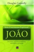 Série Crescimento Espiritual - Vol. 6 - JOÃO: 26 estudos para desenvolvimento individual ou em grupo - VIDA NOVA