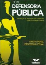 Serie Defensoria Publica: Direito Penal e Processo Serie Defensoria Publica: Direito Penal e Processo