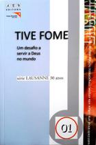 Série Lausanne 30 Anos Volume 1 E 2 - Tive Fome/Pacto De Lausanne - Editora Abu