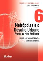 Serie Sustentabilidade Metropoles E O Desafio Urbano - Volume 6 - BLUCHER