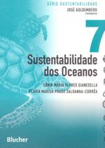 Série Sustentabilidade. Sustentabilidade dos Oceanos - Volume 7 - Edgard Blücher