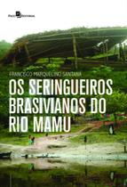 Seringueiros brasivianos do rio mamu,os - PACO EDITORIAL