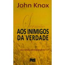 Sermão Aos Inimigos Da Verdade - John Knox