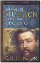 Sermões de Spurgeon Sobre a Cruz de Cristo