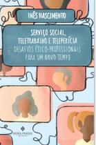 Serviço Social, Teletrabalho e Telepericia: Desafios Ético-Profissionais para um Novo Tempo Serviço Social, Teletrabalho e Telepericia: Desafios Ético-Profissionais para um Novo Tempo