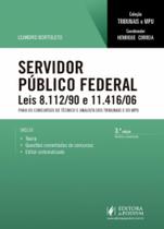 Servidor público federal: Leis 8.112/90 e 11.416/06 - Para os concursos de técnico e analista dos tribunais e do MPU - JUSPODIVM