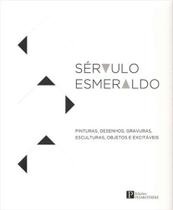 Sérvulo Esmeraldo: Pinturas, Desenhos, Gravuras, Esculturas, Objetos e Excitáveis - PINAKOTHEKE