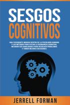 Sesgos Cognitivos: Domine sua Mente e Tome Melhores Decisões (Edição em Espanhol) Sesgos Cognitivos: Domine sua Mente e Tome Melhores Decisões (Edição em Espanhol)