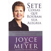 Sete Coisas que Roubam sua Alegria, Joyce Meyer - Bello