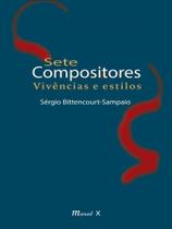 Sete compositores: vivências e estilos