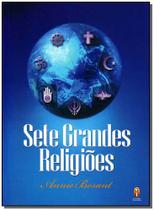 Sete Grandes Religiões - TEOSOFICA Sete Grandes Religiões - TEOSOFICA
