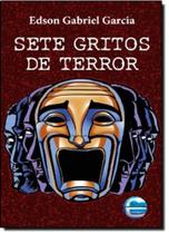 Sete Gritos de Terror - 3 Edicao 2021 - Garcia, Edson