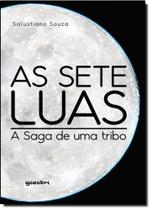 Sete Luas, As: A Saga de uma Tribo - GIOSTRI Sete Luas, As: A Saga de uma Tribo - GIOSTRI