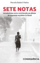 Sete notas introdutorias como contribuiçao ao debate da esquerda socialista no brasil