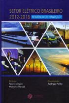 Setor Elétrico Brasileiro 2012-2018. Resiliência Ou Transição Setor Elétrico Brasileiro 2012-2018. Resiliência Ou Transição