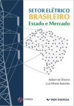 Setor elétrico brasileiro: Estado e mercado Setor elétrico brasileiro: Estado e mercado
