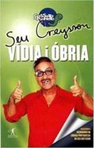 Seu Creysson Vidia i Obria - OBJETIVA Seu Creysson Vidia i Obria - OBJETIVA