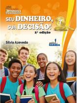 SEU DINHEIRO, SUA DECISÃO! 7º ANO