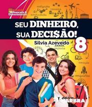 Seu dinheiro, sua decisao! - 8 ano - ef ii