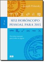 Seu Horóscopo Pessoal Para 2015 Seu Horóscopo Pessoal Para 2015