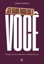 Seu maior problema é você Seu maior problema é você