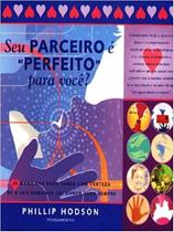 Seu parceiro e perfeito para voce - EDITORA PENSAMENTO- CULTRIX Seu parceiro e perfeito para voce - EDITORA PENSAMENTO- CULTRIX