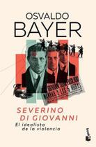 Severino Di Giovanni El Idealista De La Violencia - Booket