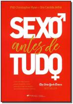 Sexo Antes de Tudo - PEDRA AZUL EDITORA