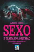Sexo e tramas da obsessão Sexo e tramas da obsessão