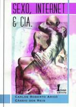 Sexo, Internet e Cia. Sexo, Internet e Cia.