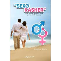Sexo kasher: Uma análise teológica sobre a sexualidade humana - Grupo Editorial Arcádia