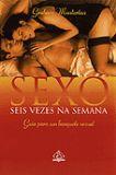 Sexo seis vezes na semana - Ediouro Sexo seis vezes na semana - Ediouro