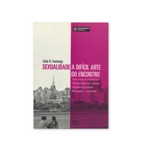 Sexualidade - A Difícil Arte do Encontro - Editora Ática