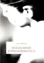 Sexualidade e Psicossomática Sexualidade e Psicossomática