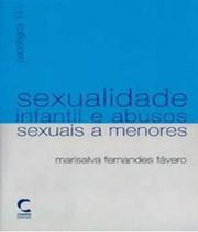 Sexualidade infantil e abusos sexuais a menores - CLIMEPSI (DECKLEI) Sexualidade infantil e abusos sexuais a menores - CLIMEPSI (DECKLEI)