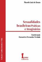 Sexualidades Brasileiras: Práticas e Imaginários - Souza - 1ª Ed. - Ícone Editora