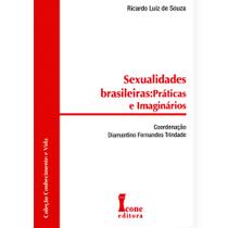 Sexualidades Brasileiras: Práticas e Imaginários - Souza - 1ª Ed. - Ícone Editora