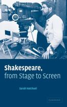 Shakespeare, from Stage to Screen - Cambridge University Press